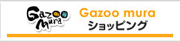 GAZOO Mura �V���b�s���O